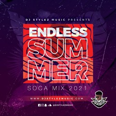 SOCA MIX 2021 | The best of SOCA 2021 | Dj Stylez Presents Endless Summer Soca mix 2021