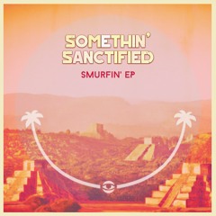 Somethin' Sanctified - What U Are
