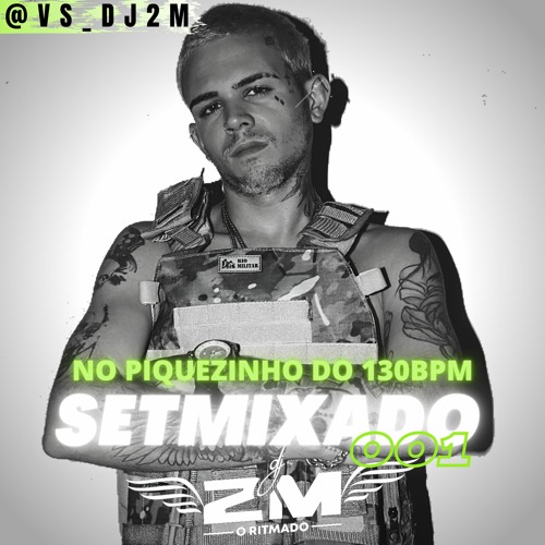 SETMIXADO 001 - NO PIQUEZINHO DO 130BPM (DJ 2M O RITMADO)  BEAT SERIE GOLD