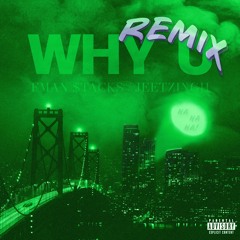 WHY U (Remix)