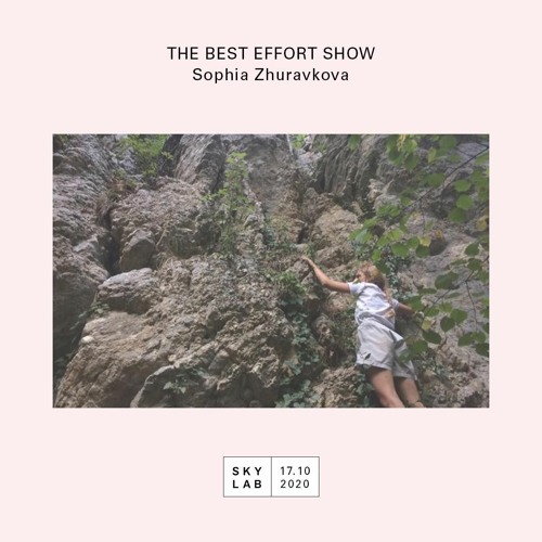 The Best Effort Show - Episode Seventeen (Sophia Zhuravkova)