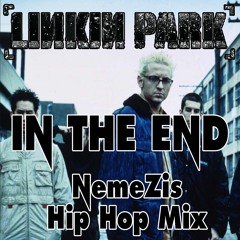 Linkin Park - In The End (NemeZis Hip Hop Mix)