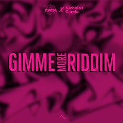 Gimme Riddim (with Nicholas García) [LUCID Remix]