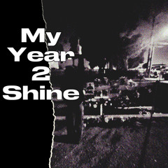 My Year 2 Shine (ft. RoccMane)