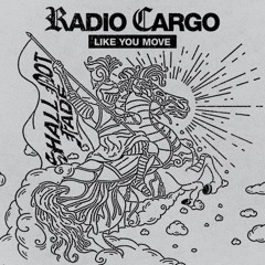 PREMIERE: Radio Cargo - Like You Move