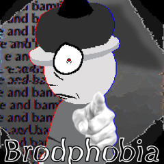 Brodphobia