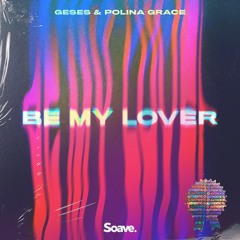 GESES & Polina Grace - Be My Lover