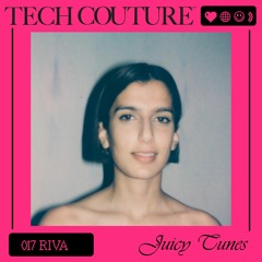 Juicy Tunes 017 w/ Riva