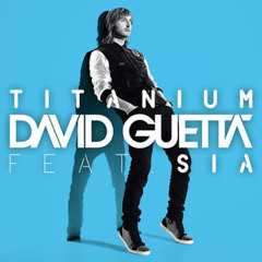 Titanium (feat. Sia) David Guetta Sia You shout it out, but I can't hear a word you say I'm talking