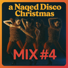 A Naqed Disco Christmas Disco Mix: Vol 4