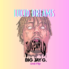 JUICE WRLD - LUCID DREAM (Big Jay G. DnB Flip)
