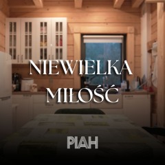 PIAH - Niewielka miłość