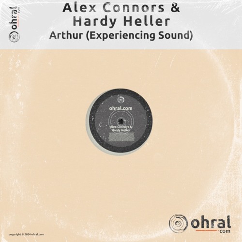Alex Connors & Hardy Heller - Arthur (Experiencing Sound) - Ohral Recordings