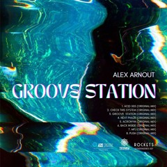 Alex Arnout - Groove Station (Original Mix)