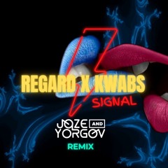 REGARD X KWABS - SIGNAL [ JOZE N YORGOV REMIX ][FREE DOWNLOAD]