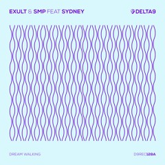 Exult ft. SMP & Sydney - Dream Walking