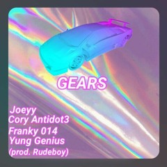 JoeyFranklin- Gears Ft Cory Antidote, Franky014, & Yung Genius