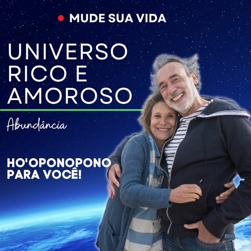 HO'OPONOPONO - VIVO EM UM UNIVERSO RICO E AMOROSO