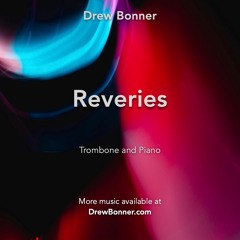 Reveries - Drew Bonner; Louis Setzer - trombone