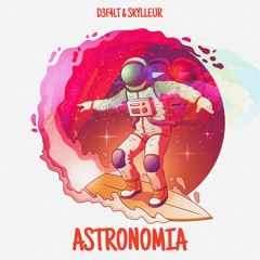 Astronomia (ft. Skylleur)