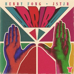 Henry Fong x JSTJR - ARRIBA