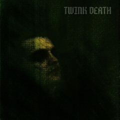 Twink Death FT. Frëyaangel