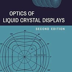 ACCESS [PDF EBOOK EPUB KINDLE] Optics of Liquid Crystal Displays by  Pochi Yeh &  Claire Gu 📰