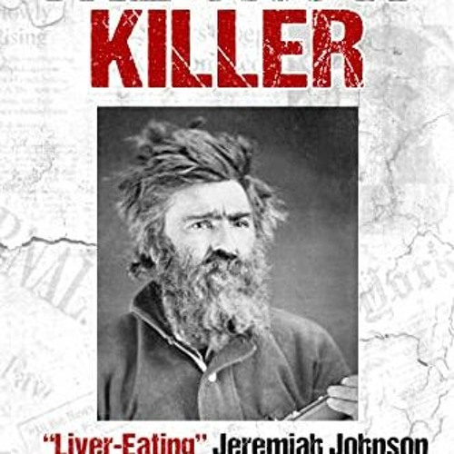 Stream (= The Crow Killer, "Liver-Eating" Jeremiah Johnson Vigilante