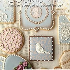 ACCESS EBOOK EPUB KINDLE PDF Cookie Art: Sweet Designs for Special Occasions by Amber Spiegel,Tom Mo