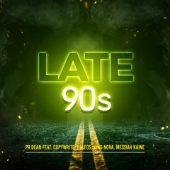 PR Dean Feat. Copywrite, Heleos, King Nova & Messiah Kaine "Late 90's"