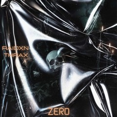 Raidxn x Thrax - Zero