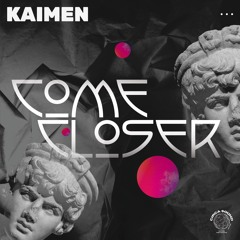 Kaimen - Come Closer (Free Download)