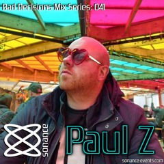 Sonance Bad Decisions Mix Series 041 - Paul Z