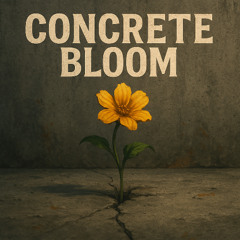Concrete Bloom