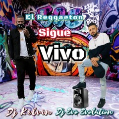 El Reggaeton No A Muerto By Dj Kelvin & Dj Evo Evolution Master