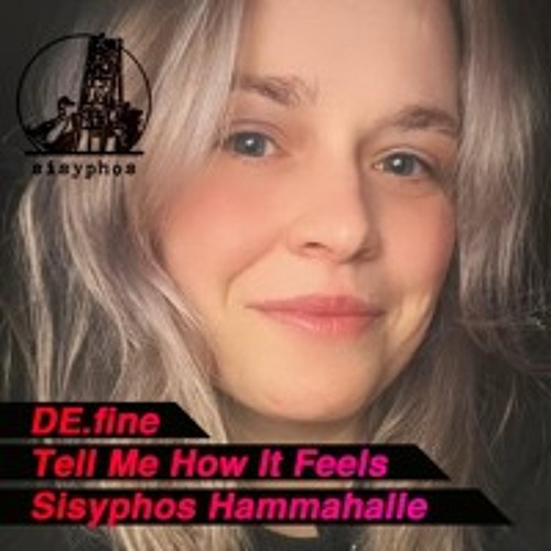 DE.fine I Tell me how its feels I Sisyphos I  Hammahalle I 23-03-2025