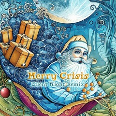Merry Crisis - Silent Night Christmas Remix