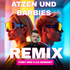 Shirin David feat. Ski Aggu - Atzen und Barbies (TOBEY NIZE x A.K Germany REMIX)