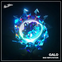 Galo - Bad Reputation [Hood Politics]