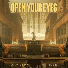 Jay Eskar, ILSE - Open Your Eyes