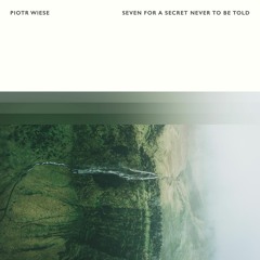 Piotr Wiese - Hygge - Seven For A Secret, Never To Be Told