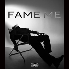 Fame Me (Prod. Hathor)