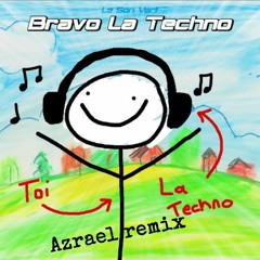 Le Son Vert - Bravo la Techno (Azrael Remix)