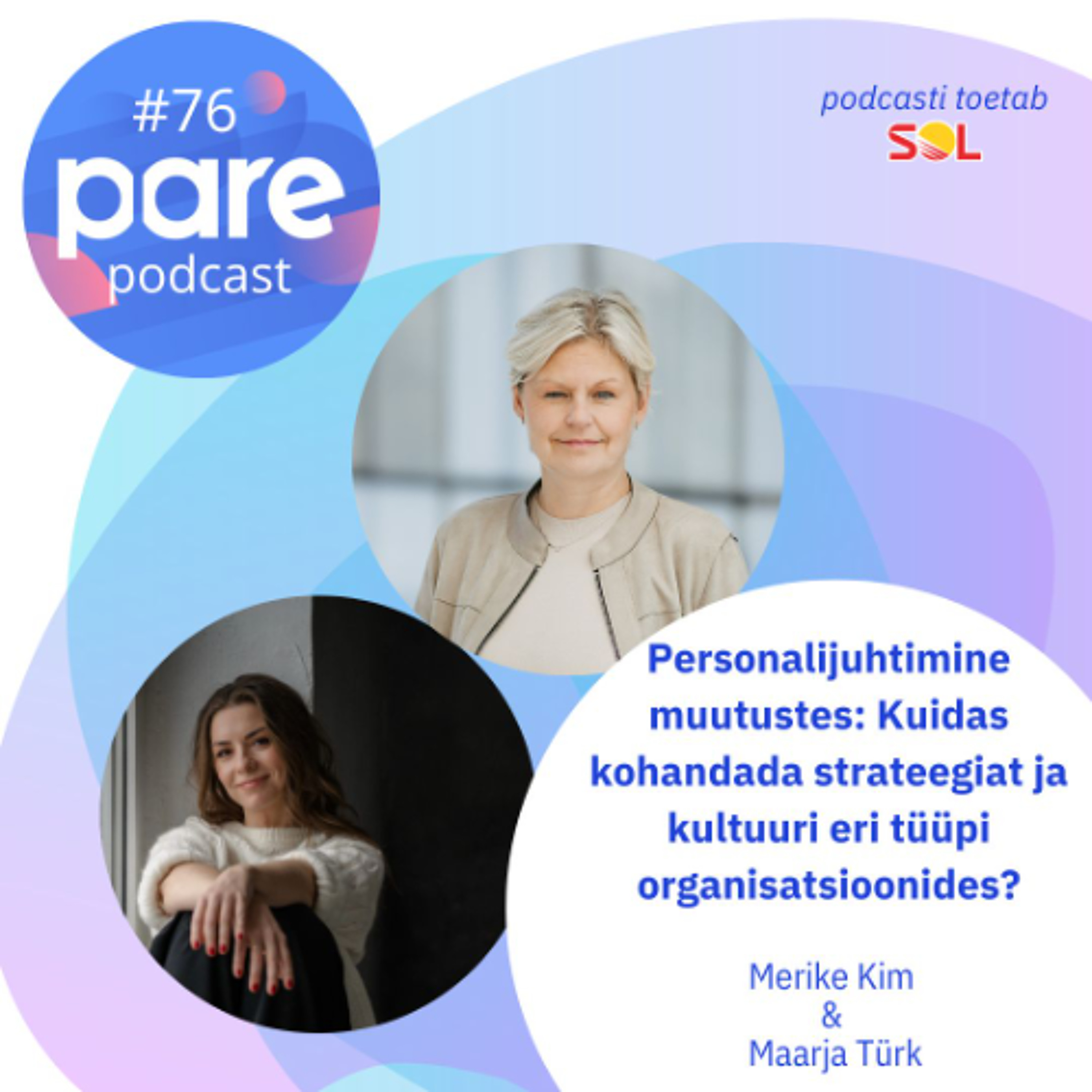 PARE Podcast #76 Personalijuhtimine muutustes: Kuidas kohandada strateegiat ja kultuuri eri tüüpi organisatsioonides?
