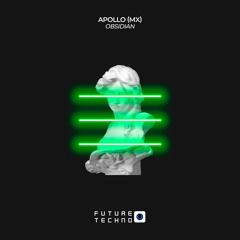 Apollo (Mx) - Obsidian [Future Techno Records]