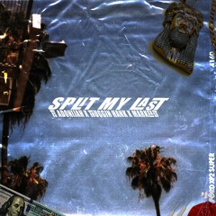 Split My Last - TS adonijah x Thuggin Hank x Markeast