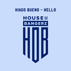BFF302 Hiago Bueno - Hello (FREE DOWNLOAD)