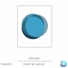AxeLara - Dont Be Afraid (Original Mix) [Dreamers]