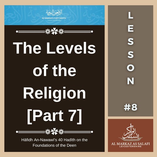 Lesson 8 - Hadith of Jibrīl [Part 7] | An-Nawawī's 40 Hadith (19.02.2023)