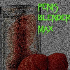 Penis Blender Max